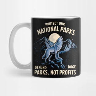 Protect Our National Parks – Defund Dog Parks, Not Profits Mug